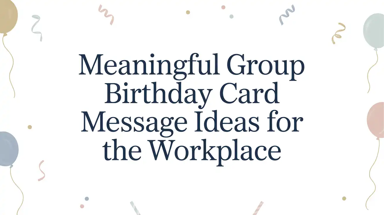 Meaningful Group Birthday Card Message Ideas for the Modern Workplace