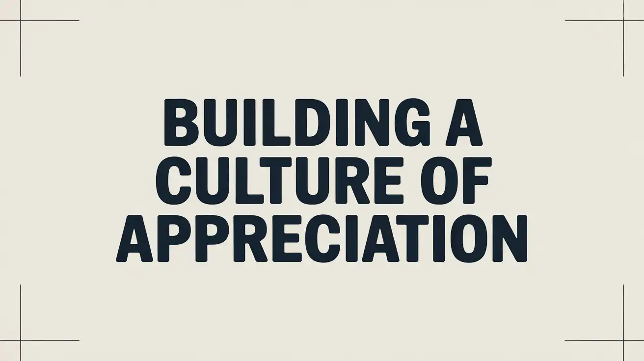 How to Build a Culture of Appreciation
